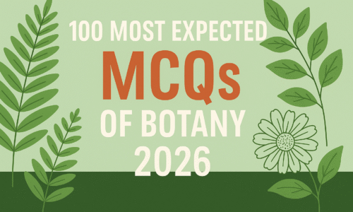 100 Most Expected MCQs Of Botany NEET 2026
